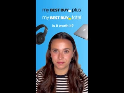 Is My Best Buy Plus & Total Worth it?